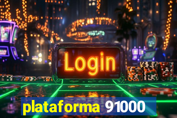 plataforma 91000